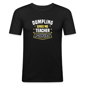 Dumpling Gives Me Teacher Powers Funny Professor - Männer Slim Fit T-Shirt - Schwarz - Vorne - Nik (191cm)