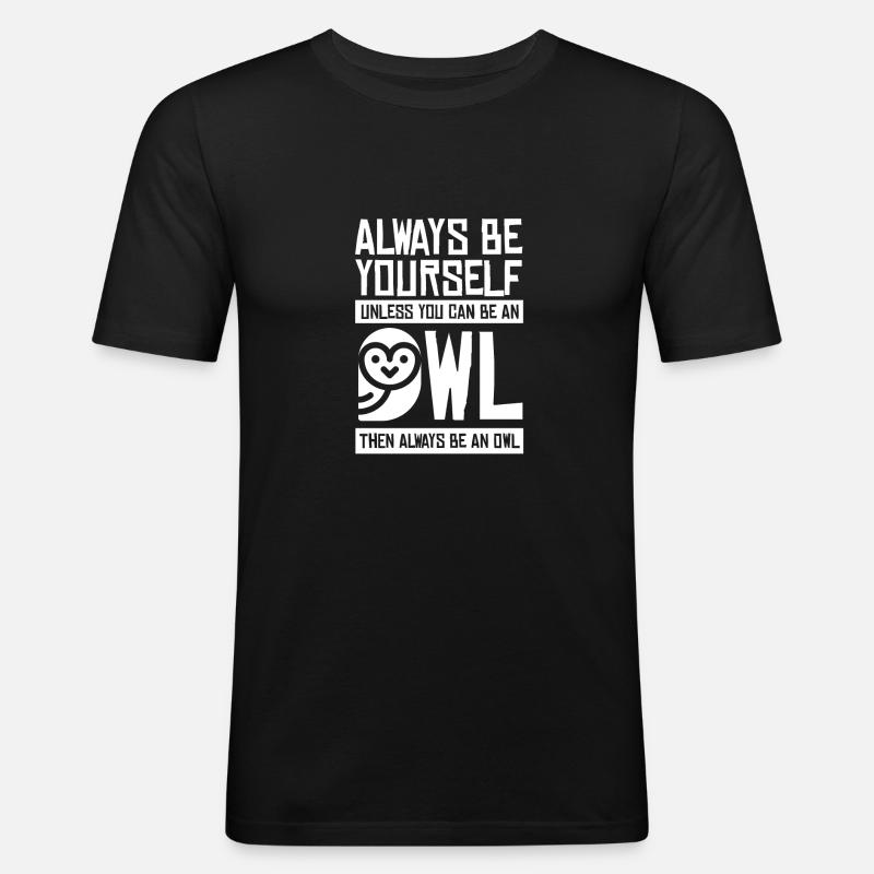 einzigartiger Eulen Spruch selbstbewusst Tier - Männer Slim Fit T-Shirt - Schwarz