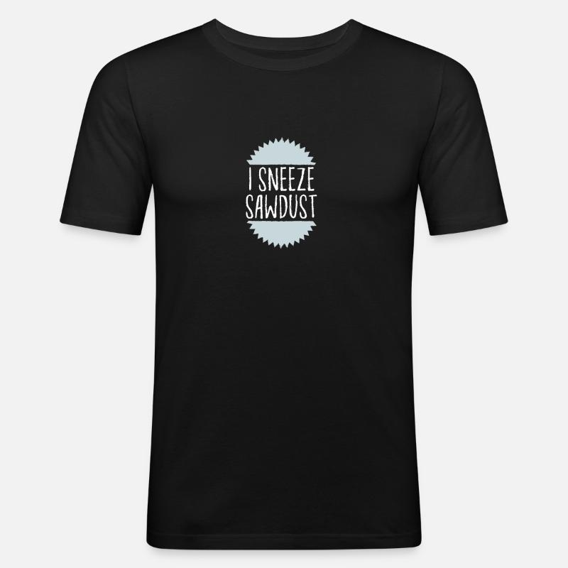 J'éternue de la sciure - T-shirt près du corps Homme - noir