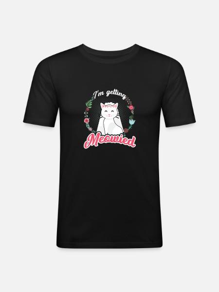 I'm Getting Meowied Cat Lover - Men's Slim Fit T-Shirt - black
