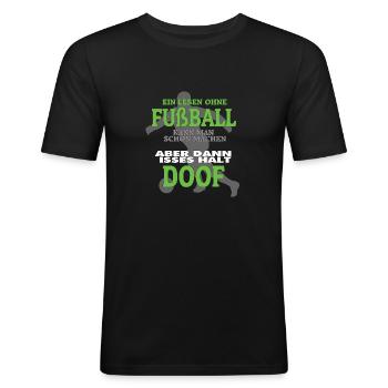 Ein Leben ohne Fußball - Männer Slim Fit T-Shirt - Schwarz - Vorne - Nik (191cm)