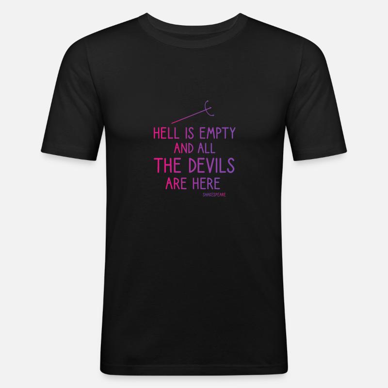 Hell is empty and all the devils are here - Men's Slim Fit T-Shirt - black