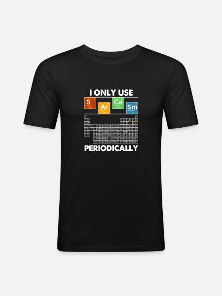 I Only Use Sarcasm Periodically - Men's Slim Fit T-Shirt - black