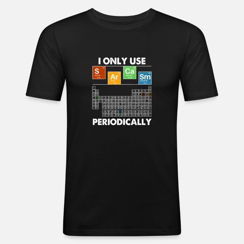 I Only Use Sarcasm Periodically - Men's Slim Fit T-Shirt - black