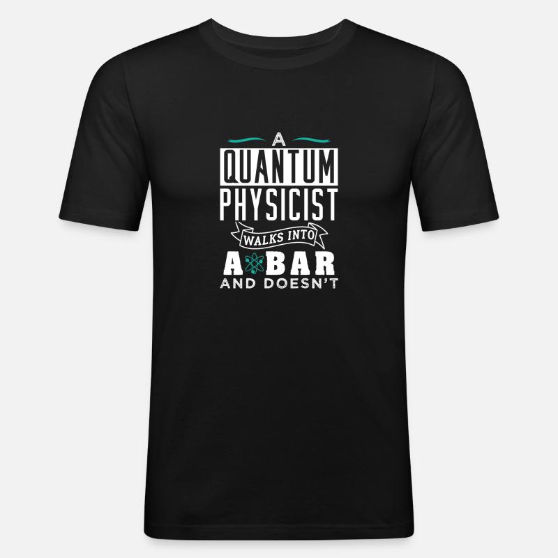 Physik Quantenphysiker Geschenk - Männer Slim Fit T-Shirt - Schwarz