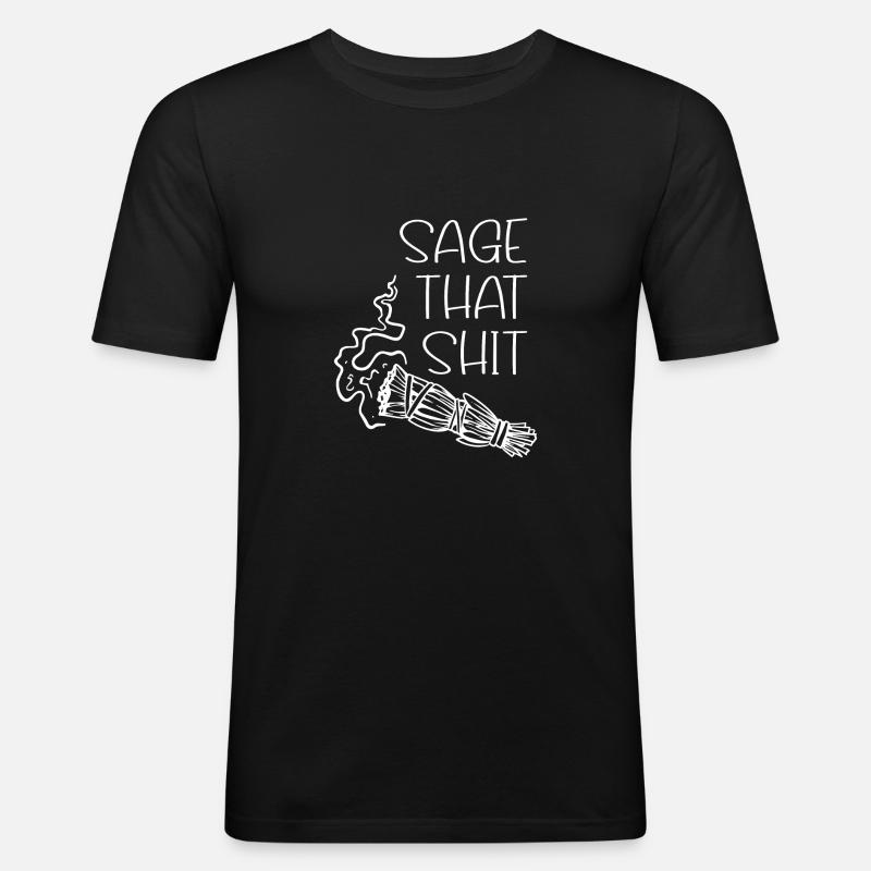 Sage that shit - Männer Slim Fit T-Shirt - Schwarz