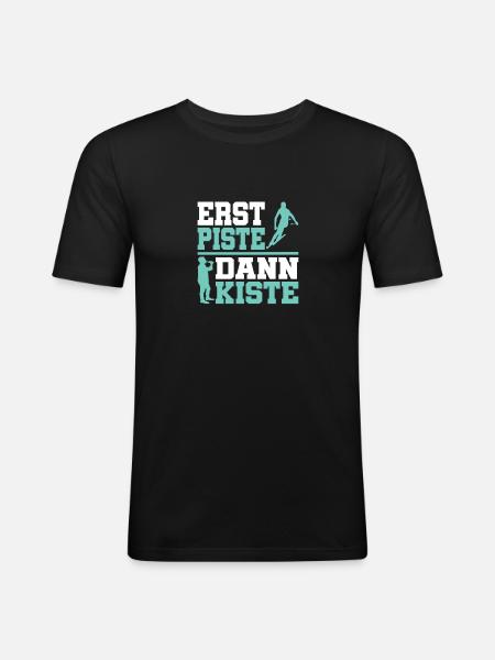 Erst Piste dann Kiste - Männer Slim Fit T-Shirt - Schwarz
