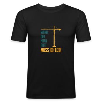 Wenn der Kran ruft Spruch Kranführer Baustelle - Männer Slim Fit T-Shirt - Schwarz - Vorne - Nik (191cm)