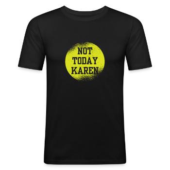 Millennial Quote Sarcastic Meme Not Today Karen - Männer Slim Fit T-Shirt - Schwarz - Vorne - Nik (191cm)