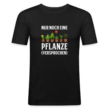 Nur noch eine Pflanze | Lustiges Gärtner Geschenk - Männer Slim Fit T-Shirt - Schwarz - Vorne - Nik (191cm)