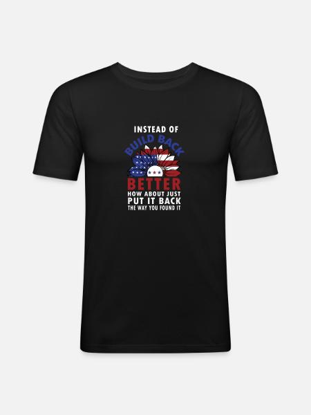 Instead Of Build Back - Men's Slim Fit T-Shirt - black
