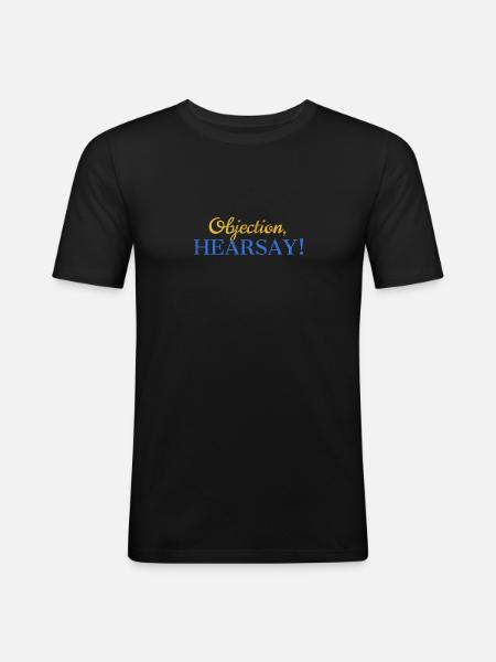 Objection Hearsay - Männer Slim Fit T-Shirt - Schwarz
