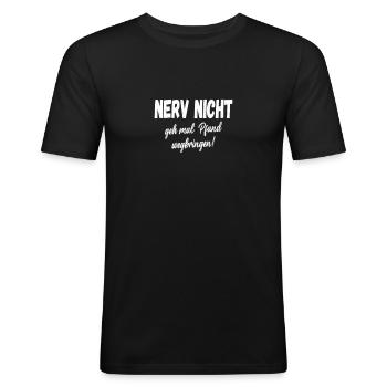 Nerv Nicht geh mal Pfand wegbringen! Statemant - Männer Slim Fit T-Shirt - Schwarz - Vorne - Nik (191cm)