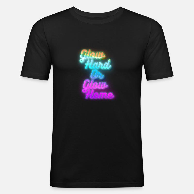 Glow Hard oder Glow Home - Männer Slim Fit T-Shirt - Schwarz