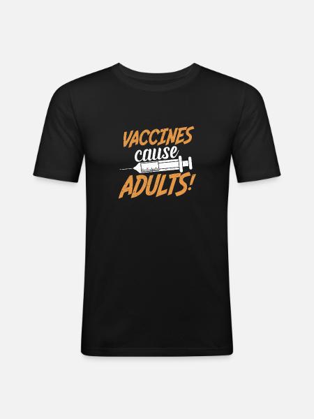 Vaccines cause Adults - Men's Slim Fit T-Shirt - black