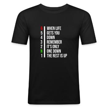 When life gets you down remember its only one down - Männer Slim Fit T-Shirt - Schwarz - Vorne - Nik (191cm)