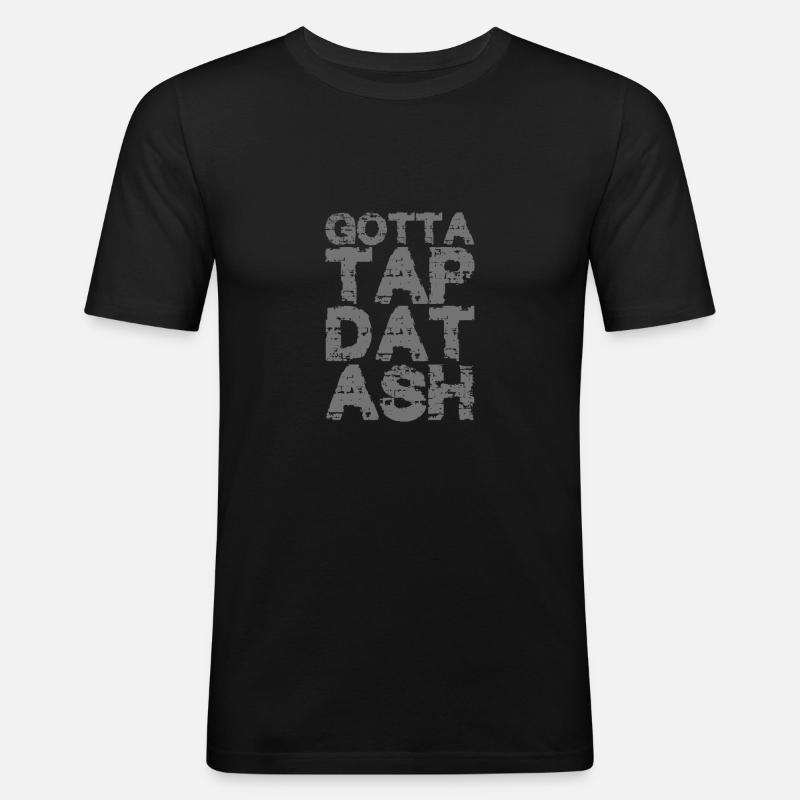 Gotta Tap Dat Ash 2 - T-shirt près du corps Homme - noir
