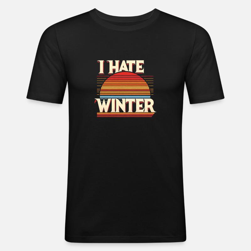 I Hate Winter 8 - Männer Slim Fit T-Shirt - Schwarz