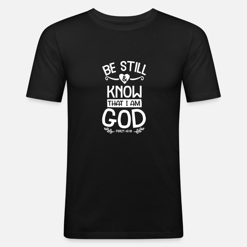 Stai fermo e sappi che io sono Dio - Salmo 46:10 - Maglietta aderente da uomo - nero