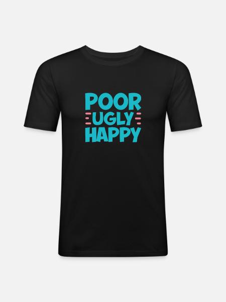 Poor Ugly Happy 2 - Männer Slim Fit T-Shirt - Schwarz