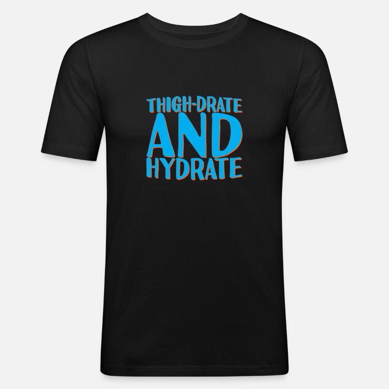 Thigh-Drate And Hydrate 2 - Männer Slim Fit T-Shirt - Schwarz