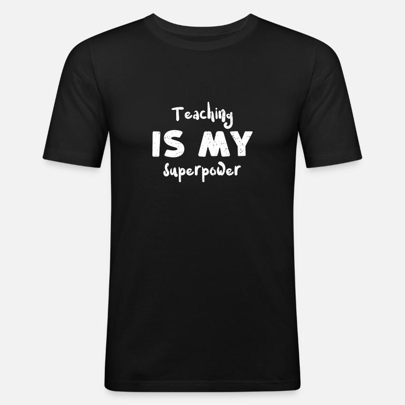 Teaching is my superpower - Männer Slim Fit T-Shirt - Schwarz