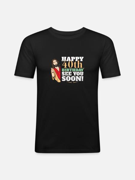 Grattis på 40-årsdagen Vi ses snart Rolig Jesus Meme - Slim Fit T-shirt herr - svart