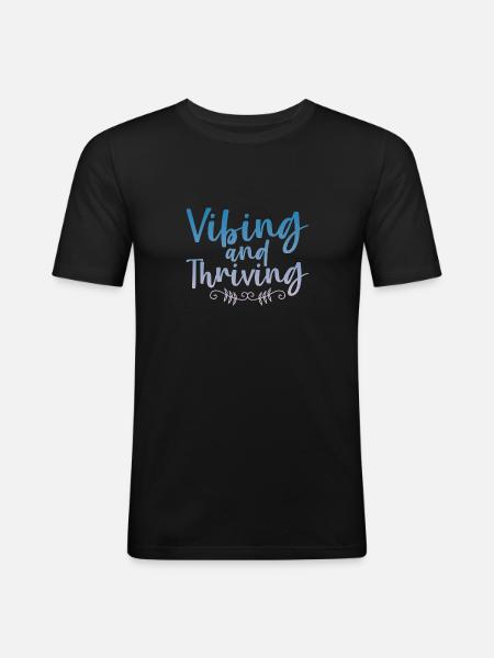 Vibing And Thriving 4 - Men's Slim Fit T-Shirt - black
