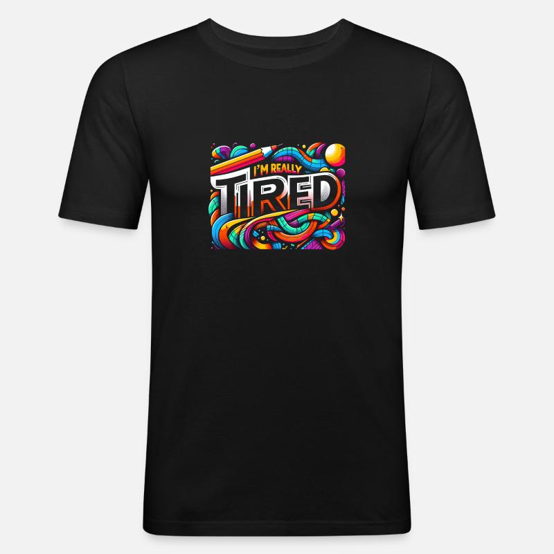 I'm Really Tired 7 - Männer Slim Fit T-Shirt - Schwarz