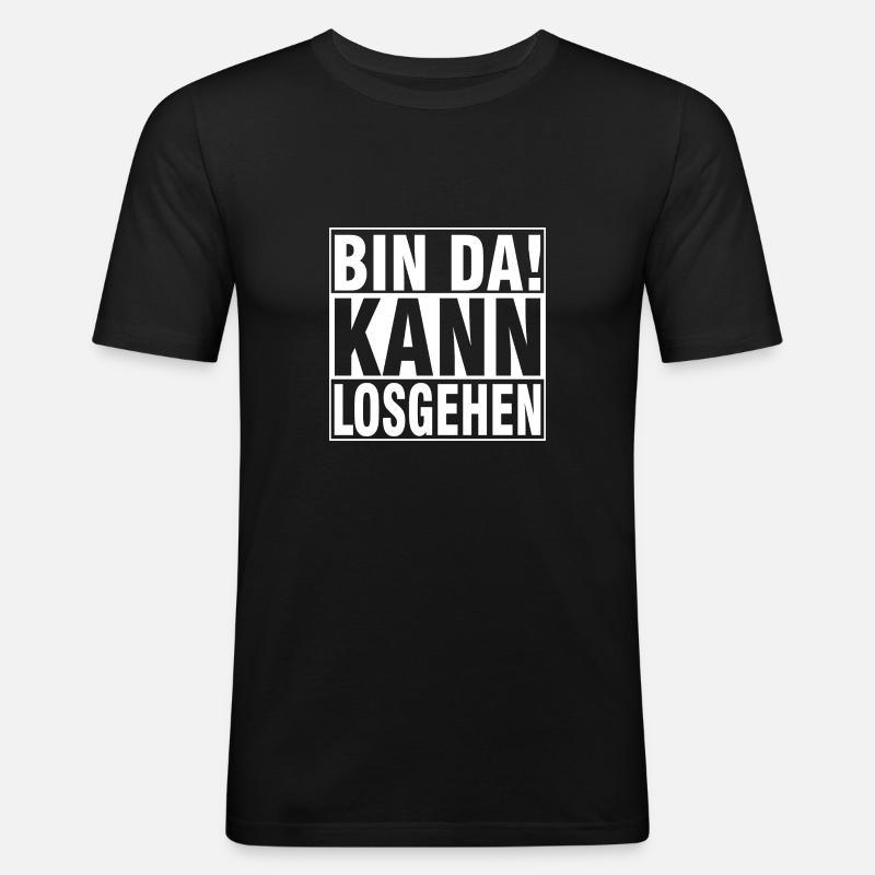 bin dA KANN LOSGEHEN - Männer Slim Fit T-Shirt - Schwarz