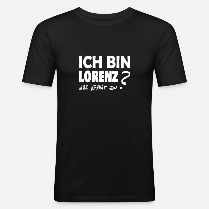 Sprüche Lorenz - Männer Slim Fit T-Shirt - Schwarz
