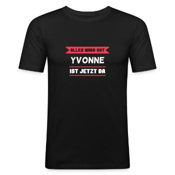 Yvonne Name Design für stolze Yvonnes - Männer Slim Fit T-Shirt - Schwarz - Vorne - Nik (191cm)