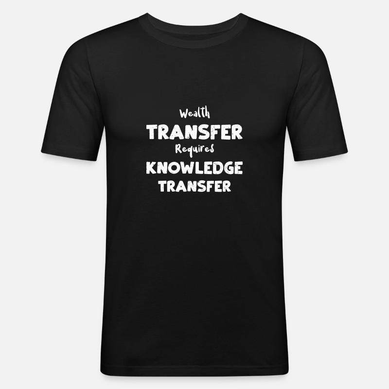Wealth Transfer Requires Knowled... - Men's Slim Fit T-Shirt - black
