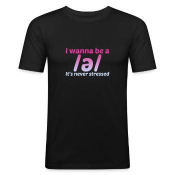 I want to be a schwa, it's never stressed 2 - Men's Slim Fit T-Shirt - black - Front - Nik (191cm)
