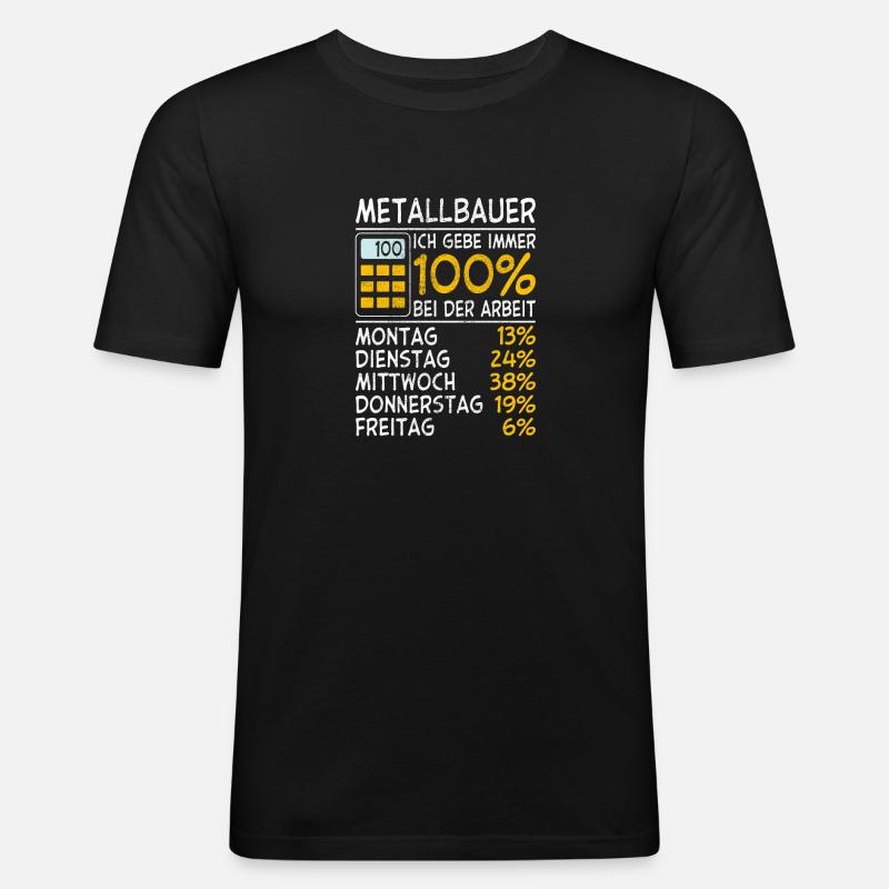 Immer 100% Metallbauer - Männer Slim Fit T-Shirt - Schwarz