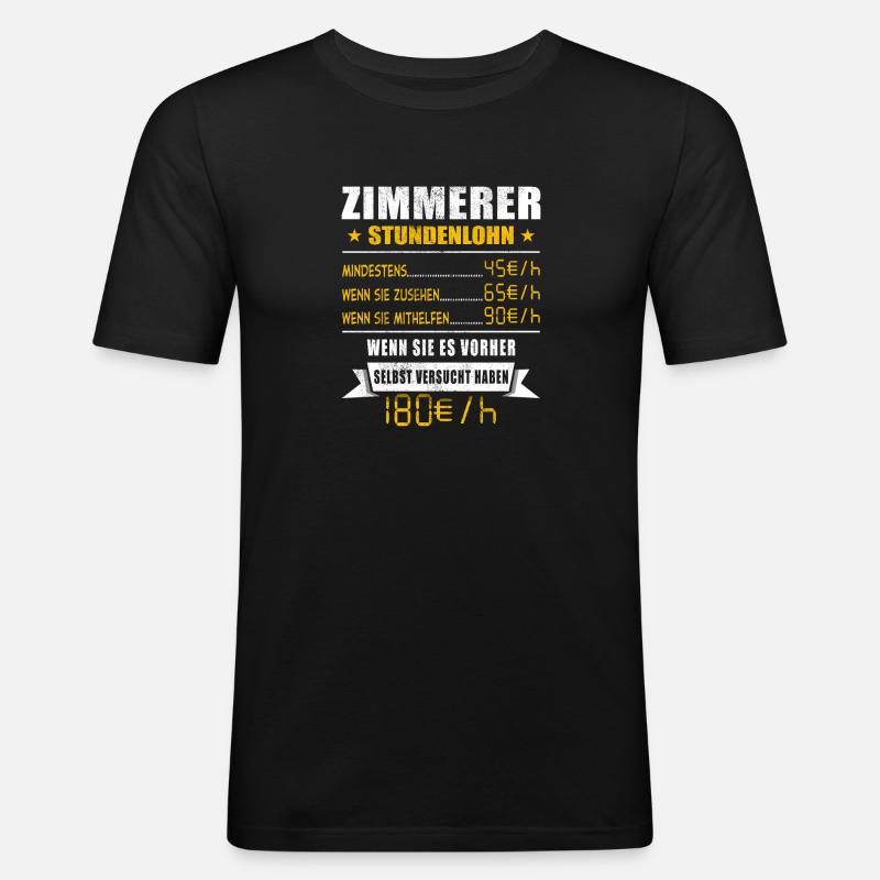 Zimmerer Stundenlohn Tischler - Männer Slim Fit T-Shirt - Schwarz