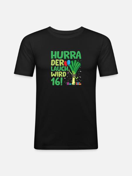 Hurra der Lauch wird 16 - Männer Slim Fit T-Shirt - Schwarz