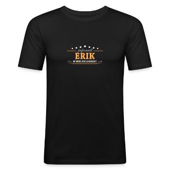 Professionell Erik Name Vorname - Männer Slim Fit T-Shirt - Schwarz - Vorne - Nik (191cm)