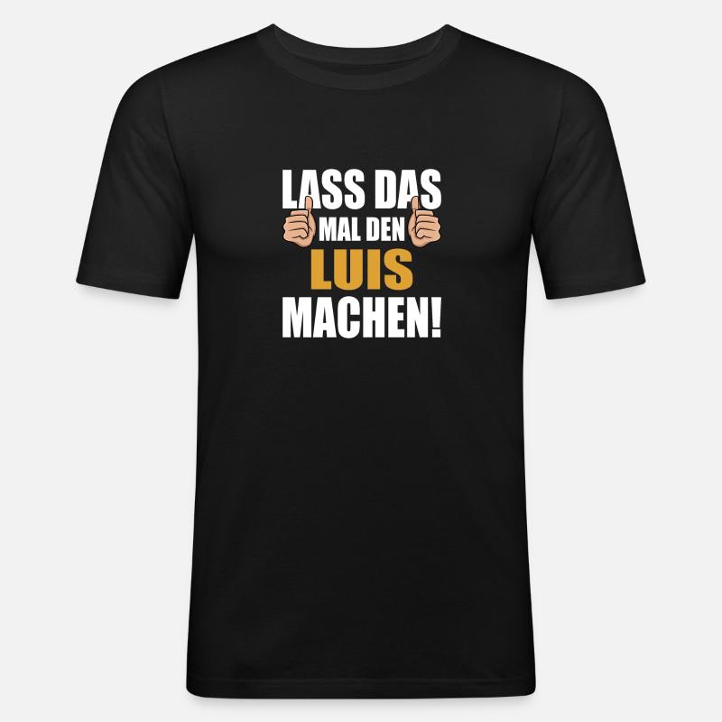 Let Luis do that - Men's Slim Fit T-Shirt - black