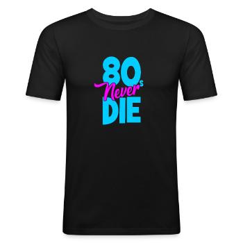 Eighties - 80s Never Die - Achtziger - Men's Slim Fit T-Shirt - black - Front - Nik (191cm)