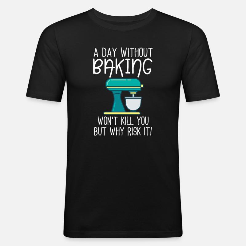 A Day Without Baking  - Men's Slim Fit T-Shirt - black