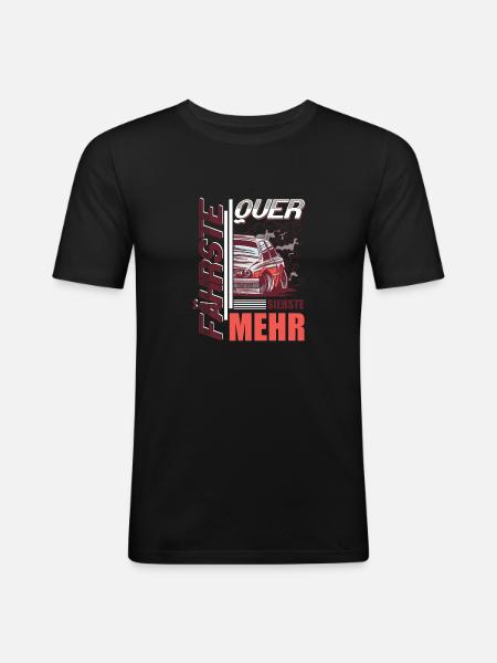 Fährste Quer siehste Mehr - Männer Slim Fit T-Shirt - Schwarz