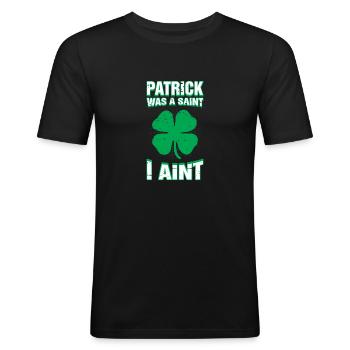 Patrick war ein Heiliger, ich bin nicht lustig St. Patricks Day - Männer Slim Fit T-Shirt - Schwarz - Vorne - Nik (191cm)