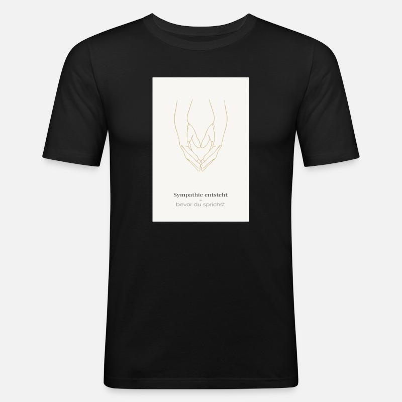  Sympathie entsteht – bevor du sprichst - Männer Slim Fit T-Shirt - Schwarz
