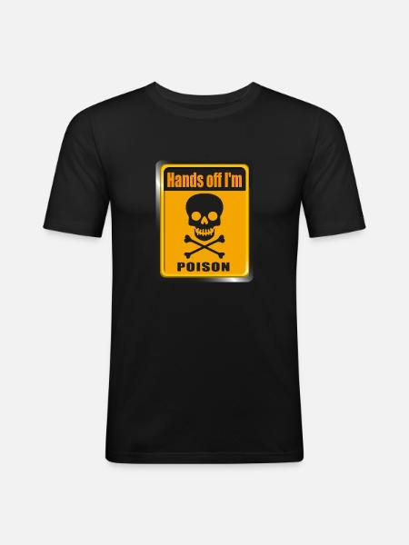 Hands off i'm Poison - Männer Slim Fit T-Shirt - Schwarz