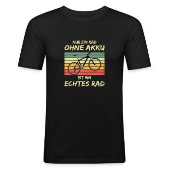 Nur ein Rad ohne Akku ist ein echtes Rad - Männer Slim Fit T-Shirt - Schwarz - Vorne - Nik (191cm)