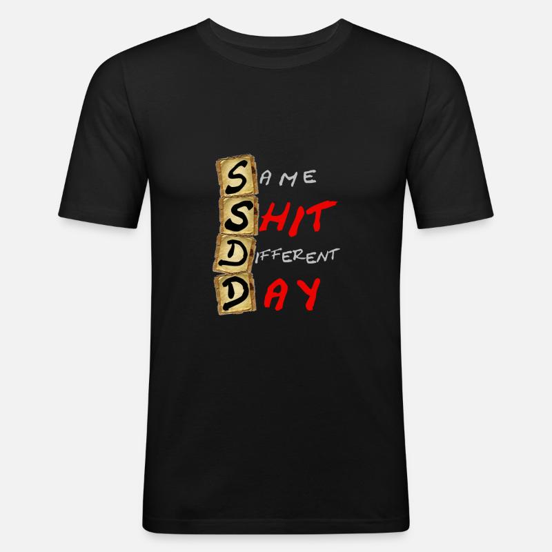 SSDD Same Shit Different Day - Männer Slim Fit T-Shirt - Schwarz