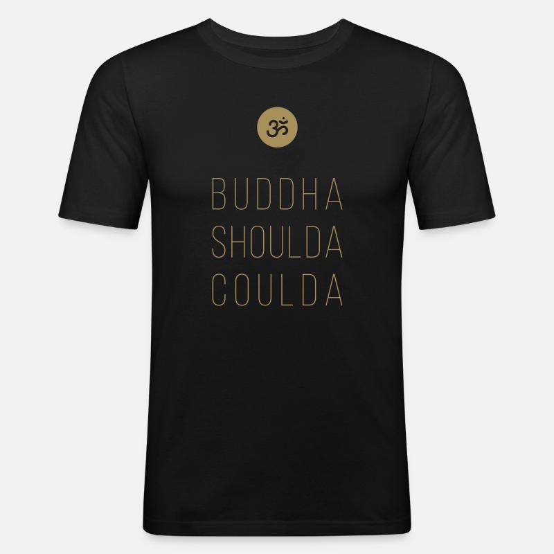 buddha shoulda coulda - Männer Slim Fit T-Shirt - Schwarz
