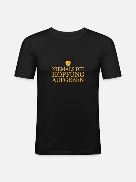 Nie die Hopfung aufgeben - Männer Slim Fit T-Shirt - Schwarz