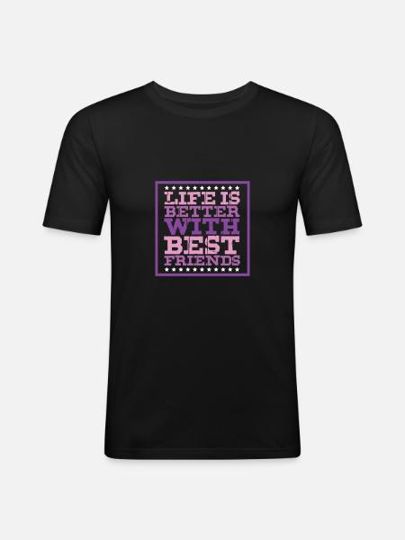 Life is better best friends - Men's Slim Fit T-Shirt - black